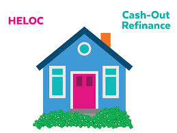 Heloc Vs Cash Out Refinance