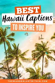 Take a second trip down memory lane with our list of throwback instagram captions for travel. 200 Best Hawaii Quotes For Your Aloha State Adventure In 2021 The Wanderlust Within