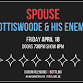 SPOUSE with Spottiswoode & His Enemies