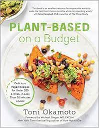 Free Download Plant Based On A Budget Delicious Vegan Recipes For Under 30 A Week In Less Than 3 Delicious Vegan Recipes Recipes Meals