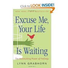 Excuse Me Your Life Is Waiting This Ground Breaking Book Reveals How Paying Attention To Feelings Rather Than Posi Book Worth Reading Self Help Books My Books