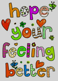 I hope you feel better. Wish You Feel Better Quotes