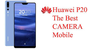 The Best Camera Mobile Huawei P20 Best Camera Huawei Samsung Galaxy Phone