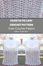 Check spelling or type a new query. Sweetie Pie Cami Crochet Pattern Mycrochetpattern