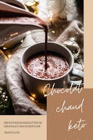 Chocolat Chaud Keto Satisfaisez Votre Rage Sans Remords Recette Chocolat Chaud Chocolat Chaud Chocolat