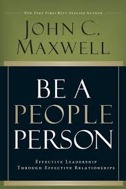 Be A People Person Effective Leadership Through Effective Relationships 10 59 Http Www Amazon C Leadership Books John Maxwell Books Effective Leadership