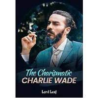 Jeffery charles wade (born october 8, 1963) is the head coach of the university of hawaii men's volleyball program. The Charismatic Charlie Wade By Challyybensin Pdf Free Download All Reading World