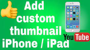 How to put a custom thumbnail on your youtube videos 2014. How To Add A Custom Thumbnail To Youtube Videos Iphone Ipad Youtube
