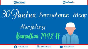 Semua menyambut datangnya malam seribu bulan. 30 Pantun Permohonan Maaf Menyambut Ramadhan 1442 H Bisa Jadikan Caption Dan Kirim Wa Tribun Sumsel