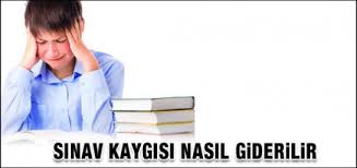 SINAV KAYGISI NASIL GİDERİLİR | e-Psikiyatri