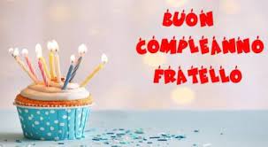 Frasi Di Auguri Di Buon Compleanno Fratello Auguri Di Buon Compleanno Buon Compleanno Auguri Di Compleanno