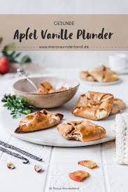 Gesunde Apfel Vanille Plunder Maras Wunderland Rezept In 2020 Lebensmittel Essen Rezepte Essen