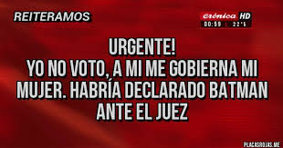 Provided to youtube by the orchard enterprisesmi mujer me gobierna (en vivo) · la banda gordaen vivo℗ 2019 la banda gorda | distributed by la oreja media gro. Urgente Yo No Voto A Mi Me Gobierna Mi Mujer Habria Declarado Batman Ante El Juez Placas Rojas