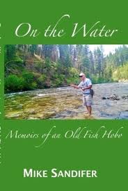 On the Water: Memoirs of an Old Fish Hobo
