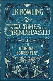 Fantastic Beasts The Crimes Of Grindelwald By J K Rowling Book Review Fantastic Beasts Fantastic Beasts Book Rowling Books