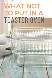 Make sure this fits by entering your model number. 4 Surprising Things I Ll Never Use In Our Toaster Oven