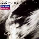 Don't Give Up (Peter Gabriel and Kate Bush song) - Wikipedia