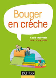 Bouger En Creche Livre Petite Enfance De Lucie Meunier Dunod Formation Petite Enfance Petite Enfance Cap Petite Enfance