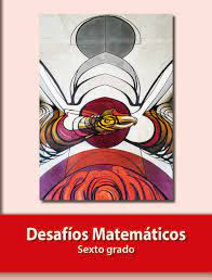 Catálogo de libros de educación básica. Desafios Matematicos Libro Para El Alumno Libro De Primaria Grado 6 Comision Nacional De Libros De Texto Gratuitos
