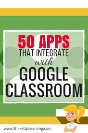 70 Awesome Apps That Integrate With Google Classroom In 2020 Google Education Google Classroom Elementary Teaching Technology