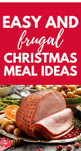 Budget Christmas Dinner Ideas For Your Best Holiday Dinner Yet Life And A Budget Frugal Christmas Family Christmas Dinner Christmas On A Budget