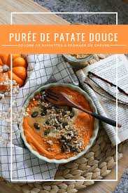 Puree De Patate Douce Poudre De Noisettes Et Fromage De Chevre Puree Patate Douce Patate Douce Alimentation