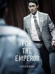 In the film we get the usual gangster movie characters and clichés: For The Emperor Movie Reviews