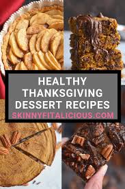 Check spelling or type a new query. Healthy Thanksgiving Dessert Recipes Skinny Fitalicious