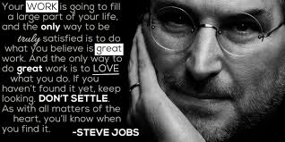 Coach me to Grow - “Your work is going to fill a large part of your life,  and the only way to be truly satisfied is to do what you believe is