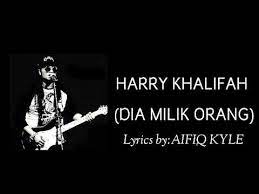 Harry khalifah mengembalikan feeling dangdut ala disko dengan lagu dari projek solonya yang terbaru, 'dia milik orang'! Harry Dia Milik Orang Lirik Youtube