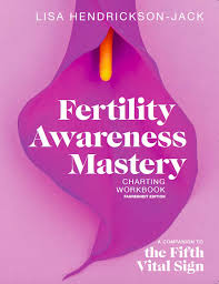 fertility awareness mastery charting workbook a companion