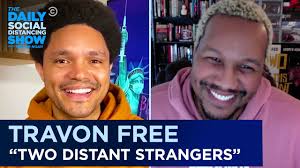 Va dorim o vizionare placuta! Travon Free How Two Distant Strangers Mirrors Society Today The Daily Social Distancing Show Youtube
