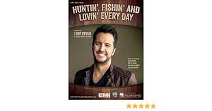 Perfect design for the dad, mom, son, daughter who loves bass fishing or fly fishing. Amazon Com Luke Bryan Huntin Fishin And Lovin Every Day Sheet Music Single Musical Instruments