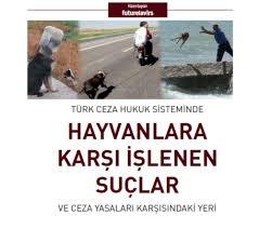 Turk Ceza Hukuk Sisteminde Hayvanlara Karsi Islenen Suclar Ve Ceza Yasalari Karsisindaki Yeri Homojendergi 10 Sayi 80 Sayf Ceza Hukuku Hayvan Haklari Hayvan