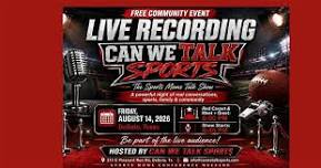 Can We Talk Sports Live Talk Show Recording