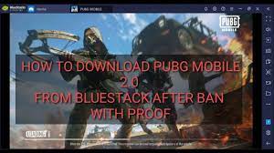How To Download Pubg Mobile 2 0 From Bluestack After Ban With Prooof Youtube