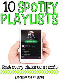 10 Spotify Playlists That Every Classroom Needs Saddle Up For 2nd Grade Classroom Playlist Classroom Classroom Management