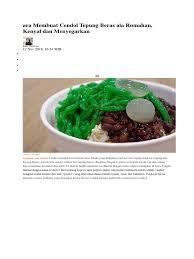 Cendol yang terbuat dari tepung beras ini enak dan kenyal. Ara Membuat Cendol Tepung Beras Ala Rumahan