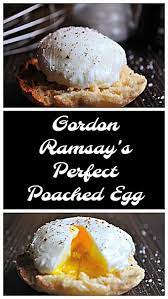 Gordon Ramsay S Perfect Poached Egg Keat S Eats Recipe Recipes Breakfast Brunch Recipes Breakfast Dishes