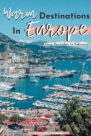 10 Warm Places In Europe In December January February Europe In December Winter Travel Destinations December Travel Destinations