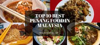 Последние твиты от top10malaysia (@top10malaysia). Top 10 Best Penang Food In Malaysia You Must Try Malaysia Mall