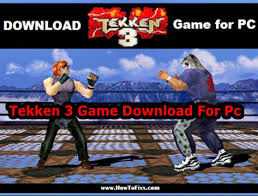 Players need to be well . Tekken 3 Game Download For Pc