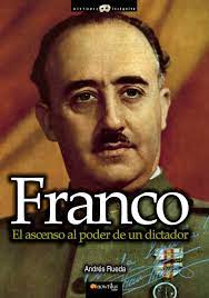 Franco El Ascenso Al Poder De Un Dictador Libros Libros De Biografia Pancho Franco