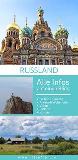 Russland Die Besten Reisetipps Highlights Reiseberichte Russland Reisen Reisen Beste Reisezeit
