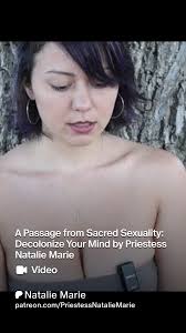 A Passage from Sacred Sexuality: Decolonize Your Mind by Priestess Natalie  Marie | Patreon