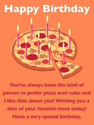 Behold, pizza lovers and get ready, pizza cake could become a reality. Slice Of Pizza Happy Birthday Wishes Card For Everyone Birthday Greeting Cards By Davia