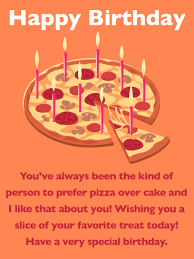 Slice Of Pizza Happy Birthday Wishes Card For Everyone Birthday Greeting Cards By Davia Next time you're trying to express your love for pizza, use these quotes as inspiration. slice of pizza happy birthday wishes