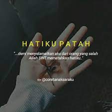 Maybe you would like to learn more about one of these? Catatan Muslimah V Twitter Hatiku Patah Demi Menyelamatkanku Dari Orang Yang Salah Allah Swt Mematahkan Hatiku Coretanaksaraku Coretanaksaraku Https T Co 1poads3eyl