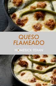 Queso Flameado Homesick Texan Mexican Food Recipes Queso Flameado Appetizer Recipes
