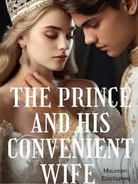 The Prince And His Convenient Wife — by Maureen Elochukwu — AlphaNovel